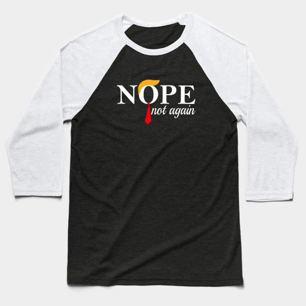 nope trump Baseball T-Shirt by l designs